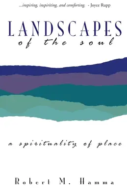 A lélek tájai: A hely spiritualitása - Landscapes of the Soul: A Spirituality of Place