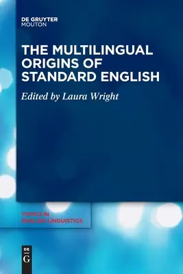 A standard angol nyelv többnyelvű eredete - The Multilingual Origins of Standard English