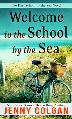 Üdvözöljük a tengerparti iskolában: Az első tengerparti iskola regény - Welcome to the School by the Sea: The First School by the Sea Novel