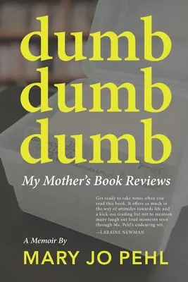 Dumb Dumb Dumb Dumb: My Mother's Book Reviews - Dumb Dumb Dumb: My Mother's Book Reviews