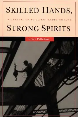 Ügyes kezek, erős lelkek: Egy évszázad építőipari története - Skilled Hands, Strong Spirits: A Century of Building Trades History