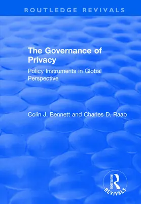 Az adatvédelem irányítása: Az adatvédelmi politika eszközei globális perspektívában - The Governance of Privacy: Policy Instruments in Global Perspective