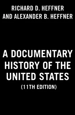 A Documentary History of the United States (11. kiadás) - A Documentary History of the United States (11th Edition)