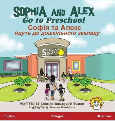 Sophia és Alex óvodába megy: Софія та Алекс йдут&# - Sophia and Alex Go to Preschool: Софія та Алекс йдут&#