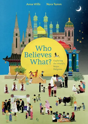 Ki mit hisz? A világ főbb vallásainak felfedezése - Who Believes What?: Exploring the World's Major Religions