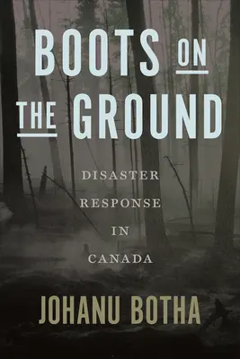 Csizma a földön: Katasztrófaelhárítás Kanadában - Boots on the Ground: Disaster Response in Canada