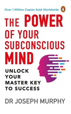 A tudatalattid hatalma (Prémium Paperback, Penguin India): A Personal Transformation and Development Book, Understanding Human Psychology (Az emberi pszichológia megértése) - The Power of Your Subconscious Mind (Premium Paperback, Penguin India): A Personal Transformation and Development Book, Understanding Human Psychology