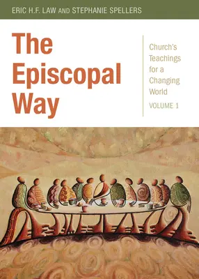 Az episzkopális út: Egyházi tanítások egy változó világ számára sorozat: Kötet 1. - The Episcopal Way: Church's Teachings for a Changing World Series: Volume 1