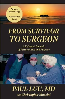 A túlélőtől a sebészig: Egy menekült emlékirata a kitartásról és a célról - From Survivor to Surgeon: A Refugee's Memoir of Perseverance and Purpose