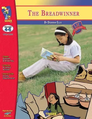 A kenyérkereső, Deborah Ellis regénye Novel Study/Lit Link 4-6. osztályosoknak - The Breadwinner, A novel by Deborah Ellis Novel Study/Lit Link Grades 4-6