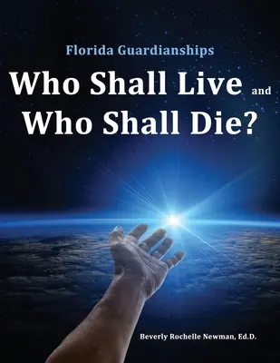 Florida Guardianships: Ki éljen és ki haljon meg? - Florida Guardianships: Who Shall Live and Who Shall Die?