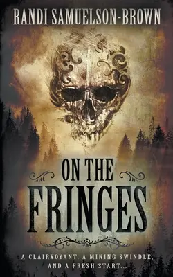 A peremvidéken: A Western Historical Novel - On The Fringes: A Western Historical Novel