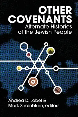 Egyéb szövetségek: A zsidó nép alternatív történetei - Other Covenants: Alternate Histories of the Jewish People