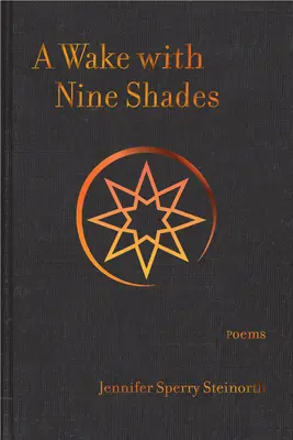 Egy ébredés kilenc árnyalattal: Versek - A Wake with Nine Shades: Poems