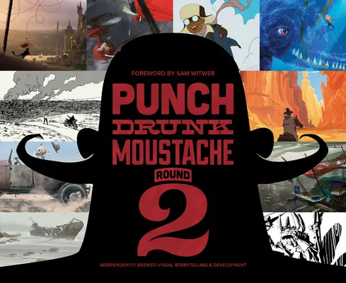 Punch Drunk Moustache Round 2: Függetlenül főzött vizuális történetmesélés és fejlesztés - Punch Drunk Moustache Round 2: Independently Brewed Visual Storytelling & Development