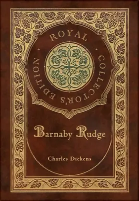 Barnaby Rudge (Royal Collector's Edition) (tokozott, laminált kemény kötés, védőborítóval) - Barnaby Rudge (Royal Collector's Edition) (Case Laminate Hardcover with Jacket)