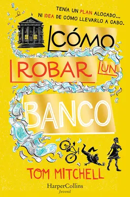 Cmo Robar Un Banco (Hogyan raboljunk ki egy bankot - spanyol kiadás) - Cmo Robar Un Banco (How to Rob a Bank - Spanish Edition)