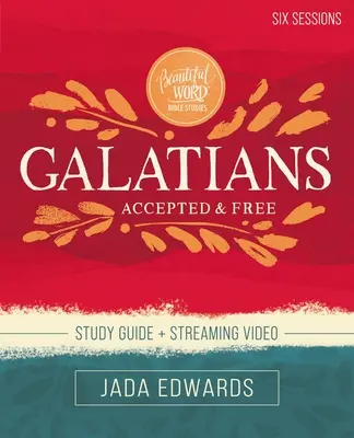 Galáciaiak bibliai tanulmányi útmutató plusz streaming videó: Elfogadva és ingyen - Galatians Bible Study Guide Plus Streaming Video: Accepted and Free