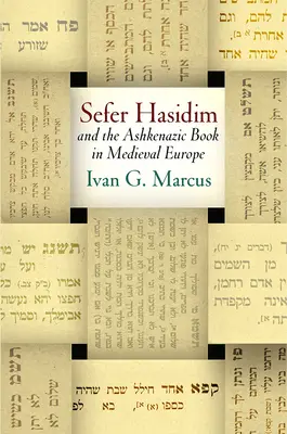 Sefer haszidok és az askenázi könyv a középkori Európában - Sefer Hasidim and the Ashkenazic Book in Medieval Europe