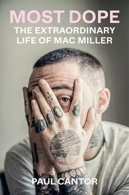 A legtöbb kábítószer: Mac Miller rendkívüli élete - Most Dope: The Extraordinary Life of Mac Miller