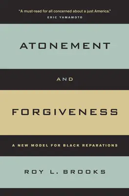 Engesztelés és megbocsátás: A fekete jóvátétel új modellje - Atonement and Forgiveness: A New Model for Black Reparations