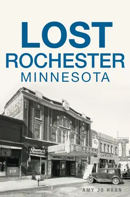 Elveszett Rochester, Minnesota - Lost Rochester, Minnesota