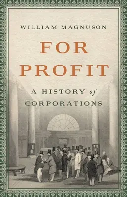 For Profit: A vállalatok története - For Profit: A History of Corporations