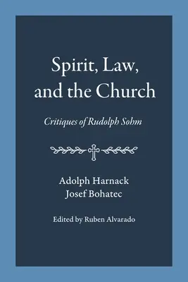 A szellem, a törvény és az egyház: Rudolph Sohm kritikái - Spirit, Law, and the Church: Critiques of Rudolph Sohm