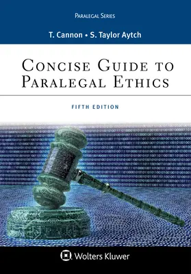 Tömör útmutató a jogi asszisztensi etikához - Concise Guide to Paralegal Ethics