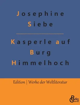 A bohóctréfa a Himmelhoch-kastélyban - Kasperle auf Burg Himmelhoch