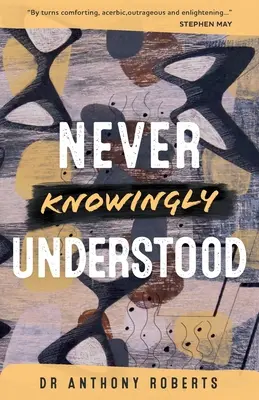 Soha nem értettem meg tudatosan - Never Knowingly Understood