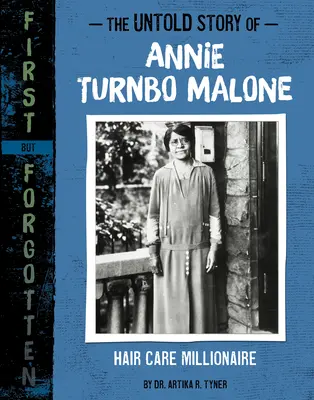 Annie Turnbo Malone el nem mondott története: A hajápoló milliomosnő - The Untold Story of Annie Turnbo Malone: Hair Care Millionaire