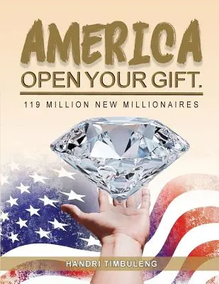 Amerika Nyisd ki az ajándékodat: 119 millió új milliomos - America Open Your Gift: 119 Million New Millionaires