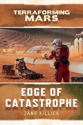 A katasztrófa peremén: A Terraforming Mars Novel - Edge of Catastrophe: A Terraforming Mars Novel