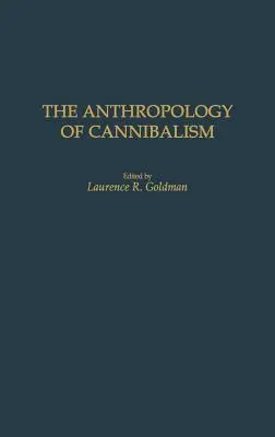 A kannibalizmus antropológiája - The Anthropology of Cannibalism