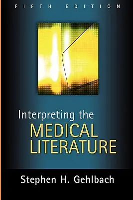 Az orvosi szakirodalom értelmezése: Ötödik kiadás - Interpreting the Medical Literature: Fifth Edition