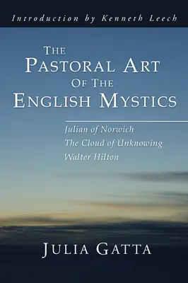 Az angol misztikusok lelkipásztori művészete - The Pastoral Art of the English Mystics