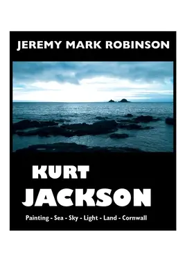 Kurt Jackson: Jackson Jackson: Large Print Edition - Kurt Jackson: Large Print Edition