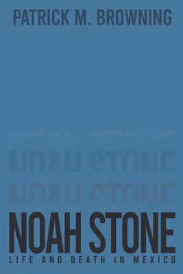 Noah Stone 3: Élet és halál Mexikóban - Noah Stone 3: Life and Death in Mexico