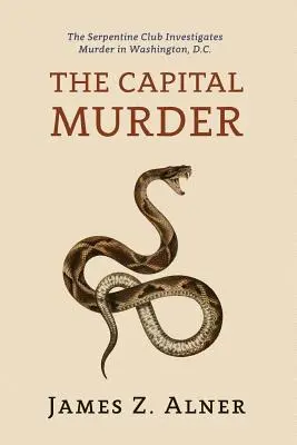 A fővárosi gyilkosság: (Egy aranykori rejtély reprint) - The Capital Murder: (A Golden-Age Mystery Reprint)