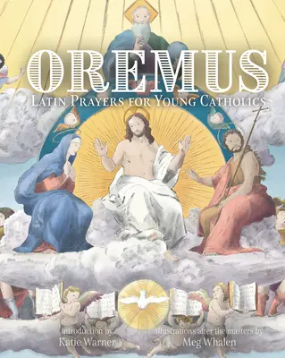 Oremus: Latin imák fiatal katolikusoknak - Oremus: Latin Prayers for Young Catholics