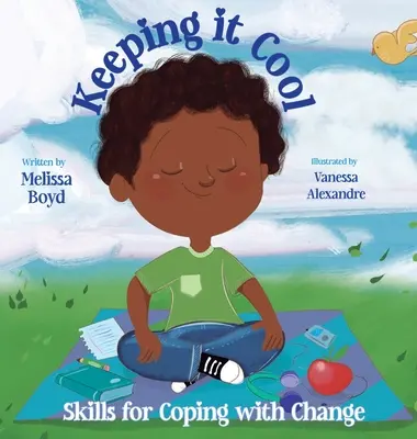 Keeping It Cool: A változással való megbirkózás készségei - Keeping It Cool: Skills for Coping with Change