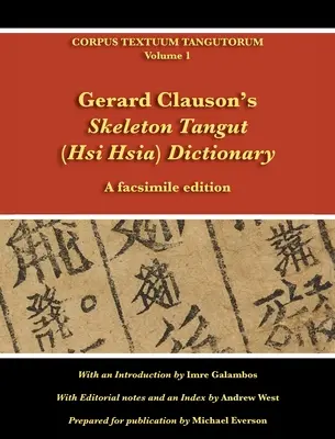 Gerard Clauson csontvázas tangut (Hszi Hszia) szótára: Fakszimile kiadás - Gerard Clauson's Skeleton Tangut (Hsi Hsia) Dictionary: A facsimile edition