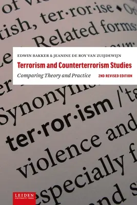 Terrorizmus és terrorizmusellenes tanulmányok: Az elmélet és a gyakorlat összehasonlítása. 2. átdolgozott kiadás - Terrorism and Counterterrorism Studies: Comparing Theory and Practice. 2nd Revised Edition