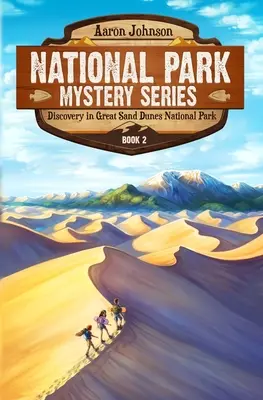 Felfedezés a Nagy Homokdűnék Nemzeti Parkban: Rejtélyes kaland a nemzeti parkokban - Discovery in Great Sand Dunes National Park: A Mystery Adventure in the National Parks