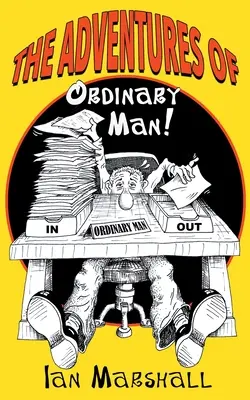 A hétköznapi ember kalandjai! - The Adventures of Ordinary Man!