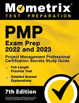 PMP Exam Prep 2022 and 2023 - Project Management Professional Certification Secrets Study Guide, Full-Length Practice Test, Detailed Answer Explanatio: PMP Exam Prep 2022 and 2023 - Project Management Professional Certification Secret Study Guide, Full-Length Practice Test, Detailed Answer Explanati - PMP Exam Prep 2022 and 2023 - Project Management Professional Certification Secrets Study Guide, Full-Length Practice Test, Detailed Answer Explanatio