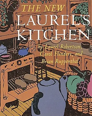 Az új Laurel konyhája: [A Cookbook] - The New Laurel's Kitchen: [A Cookbook]