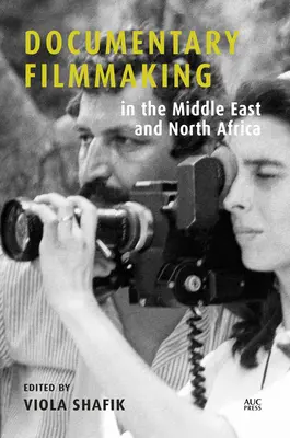 Dokumentumfilmkészítés a Közel-Keleten és Észak-Afrikában - Documentary Filmmaking in the Middle East and North Africa