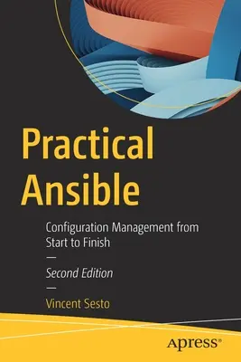 Gyakorlati Ansible: Konfigurációkezelés az elejétől a végéig - Practical Ansible: Configuration Management from Start to Finish